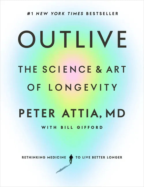 Outlive: The Science and Art of Longevity - stevensbooks
