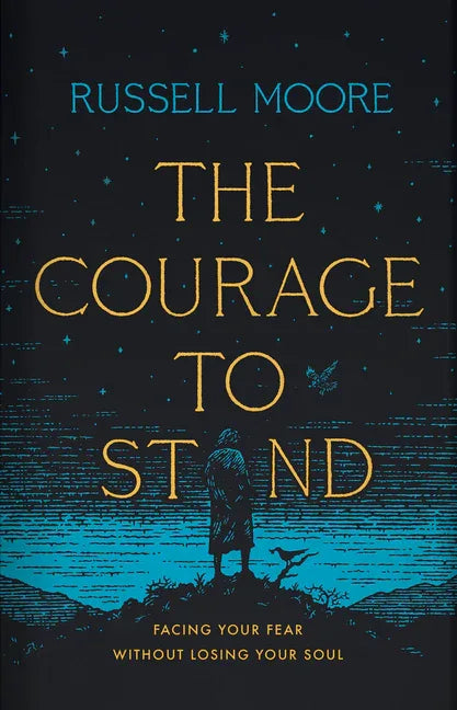 Courage to Stand: Facing Your Fear Without Losing Your Soul - stevensbooks