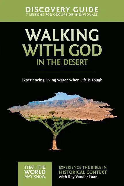 Walking with God in the Desert Discovery Guide: Experiencing Living Water When Life Is Tough 12 - stevensbooks