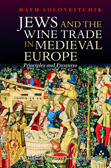 Jews and the Wine Trade in Medieval Europe: Principles and Pressures - stevensbooks