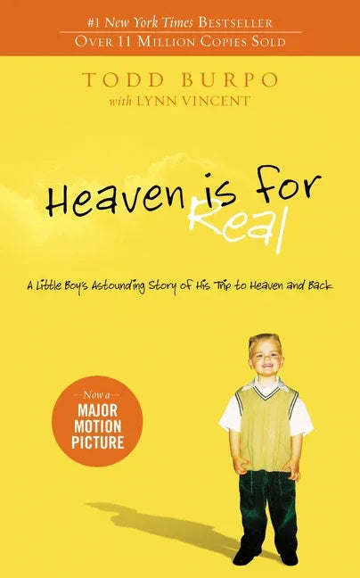 Heaven Is for Real: A Little Boy's Astounding Story of His Trip to Heaven and Back - stevensbooks