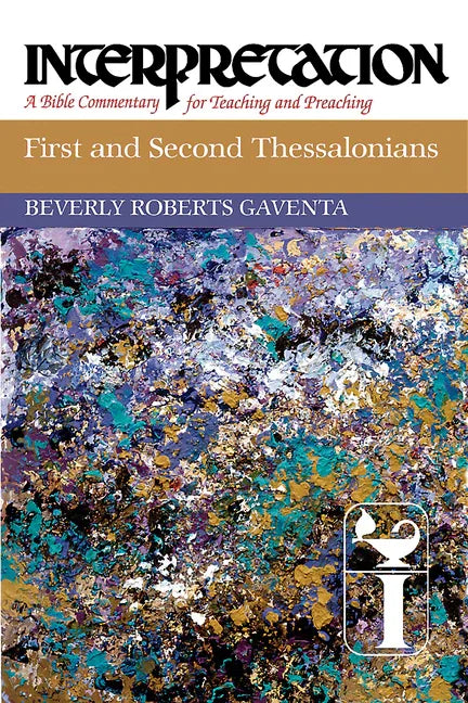 First and Second Thessalonians: Interpretation: A Bible Commentary for Teaching and Preaching - stevensbooks