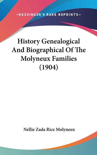 History Genealogical And Biographical Of The Molyneux Families (1904) - stevensbooks