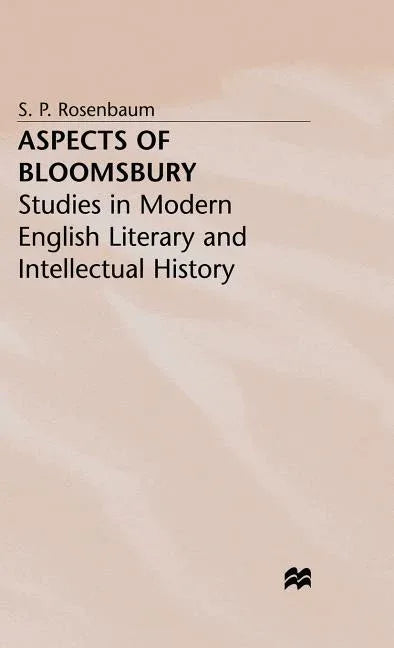 Aspects of Bloomsbury: Studies in Modern English Literary and Intellectual History (1998) - stevensbooks