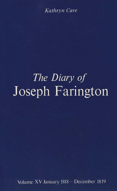 Diary of Joseph Farington: Volume 15, January 1818 - December 1819, Volume 16, January 1820 - December 1821 - Ingram