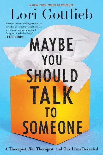 Maybe You Should Talk to Someone: A Therapist, Her Therapist, and Our Lives Revealed - stevensbooks