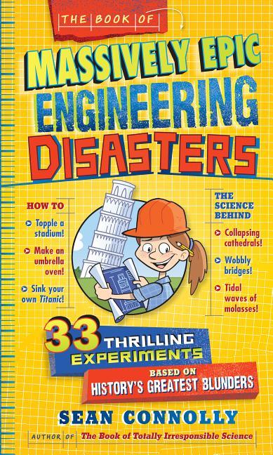 Book of Massively Epic Engineering Disasters: 33 Thrilling Experiments Based on History's Greatest Blunders - stevensbooks