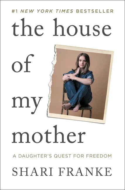 House of My Mother: A Daughter's Quest for Freedom - stevensbooks