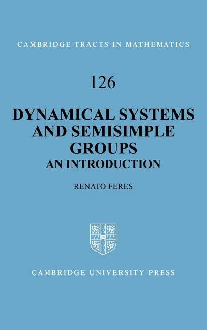 Dynamical Systems and Semisimple Groups: An Introduction - stevensbooks
