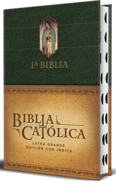 Biblia Católica: Edición Letra Grande, Hc, Verde Con Índice, Virgen de Guadalupe En La Cubierta / Catholic Bible. Hc, Green, Index, with Viigin of Gua - stevensbooks