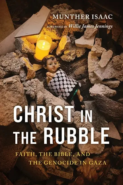 Christ in the Rubble: Faith, the Bible, and the Genocide in Gaza - stevensbooks