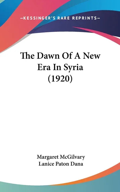 Dawn Of A New Era In Syria (1920) - stevensbooks