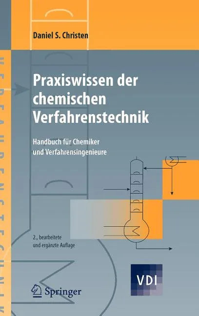 Praxiswissen Der Chemischen Verfahrenstechnik: Handbuch Für Chemiker Und Verfahrensingenieure (2., Bearb. U. Erg. Aufl. 2010) - stevensbooks