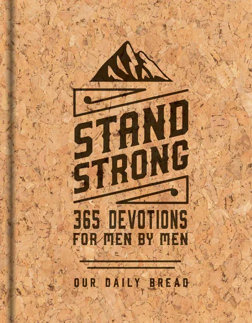 Stand Strong: 365 Devotions for Men by Men (Deluxe) - stevensbooks