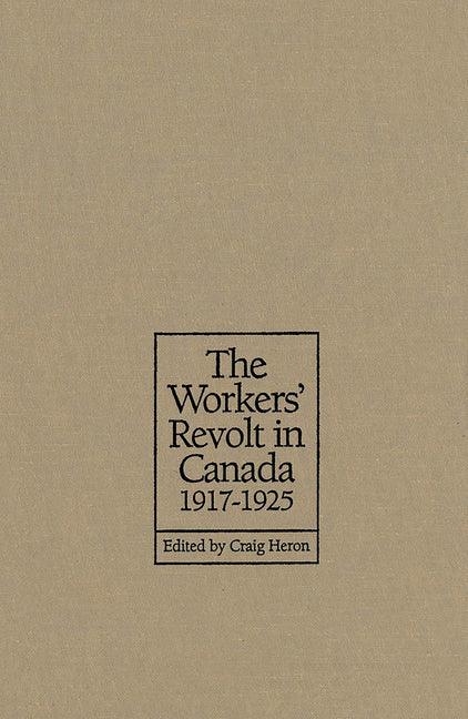 Workers' Revolt in Canada, 1917-1925 - stevensbooks
