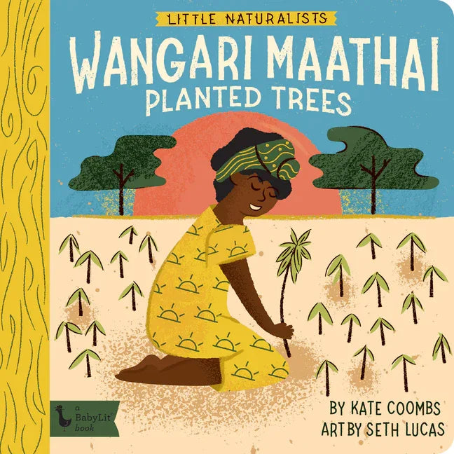 Little Naturalists: Wangari Maathai Planted Trees - stevensbooks