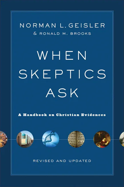 When Skeptics Ask: A Handbook on Christian Evidences (Revised, Updated) - stevensbooks