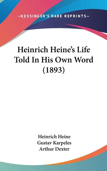 Heinrich Heine's Life Told In His Own Word (1893) - stevensbooks