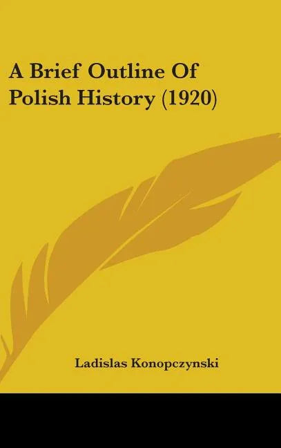 Brief Outline Of Polish History (1920) - stevensbooks