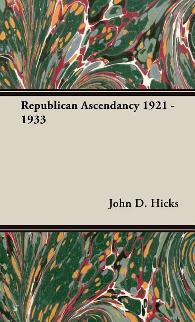 Republican Ascendancy 1921 - 1933 - stevensbooks
