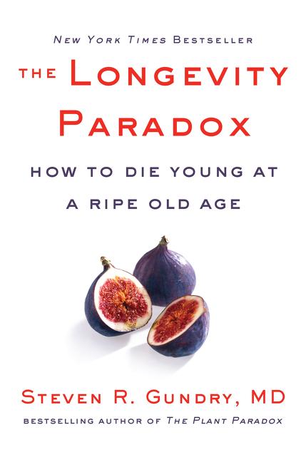 Longevity Paradox: How to Die Young at a Ripe Old Age - Ingram