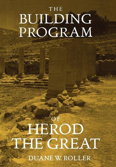 Building Program of Herod the Great - Ingram