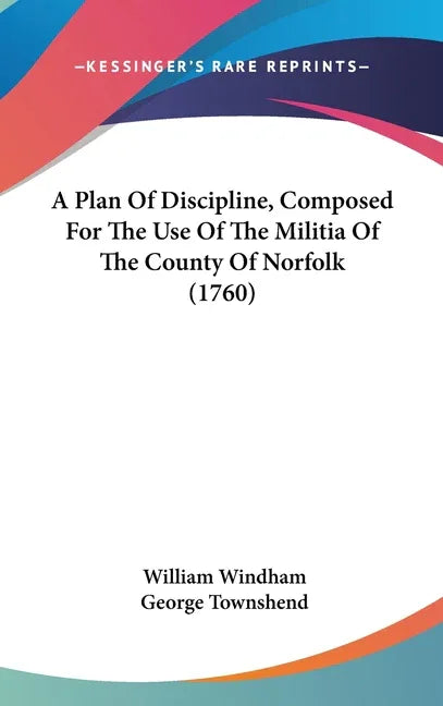 Plan Of Discipline, Composed For The Use Of The Militia Of The County Of Norfolk (1760) - stevensbooks