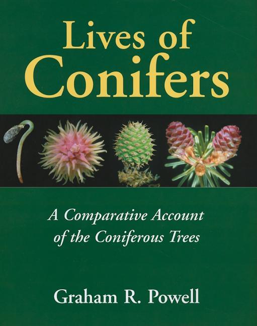 Lives of Conifers: A Comparative Account of the Coniferous Trees - stevensbooks