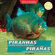 Piranhas and Other Creatures of the Amazon / Pirañas Y Otros Animales de la Selva Amazónica - stevensbooks
