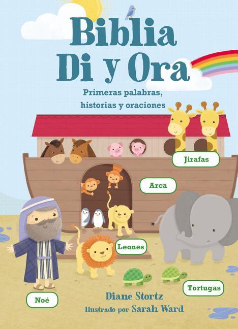 Biblia Di Y Ora: Primeras Palabras, Historias Y Oraciones - stevensbooks