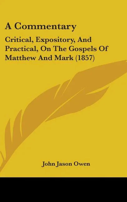 Commentary: Critical, Expository, And Practical, On The Gospels Of Matthew And Mark (1857) - stevensbooks