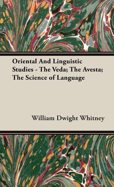 Oriental and Linguistic Studies - The Veda; The Avesta; The Science of Language - stevensbooks