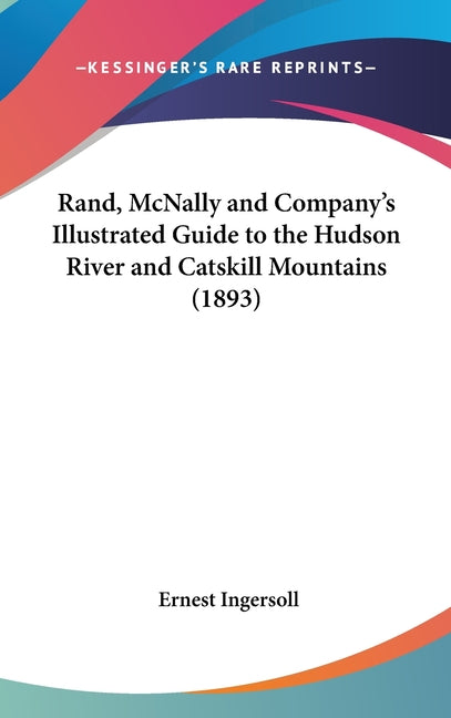 Rand, McNally and Company's Illustrated Guide to the Hudson River and Catskill Mountains (1893) - Ingram