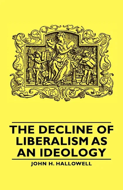 Decline of Liberalism as an Ideology - stevensbooks