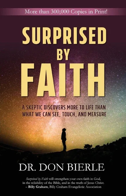 Surprised by Faith: A Skeptic Discovers More to Life than What We Can See, Touch, and Measure - stevensbooks