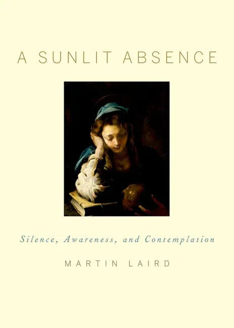 Sunlit Absence: Silence, Awareness, and Contemplation - stevensbooks