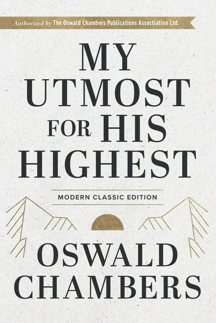 My Utmost for His Highest: Modern Classic Language Hardcover (365-Day Devotional Using Niv) (Modern Classic) - stevensbooks