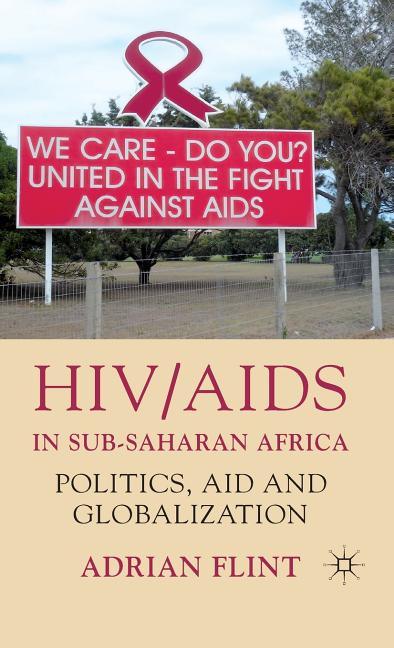 HIV/AIDS in Sub-Saharan Africa: Politics, Aid and Globalization (2011) - stevensbooks