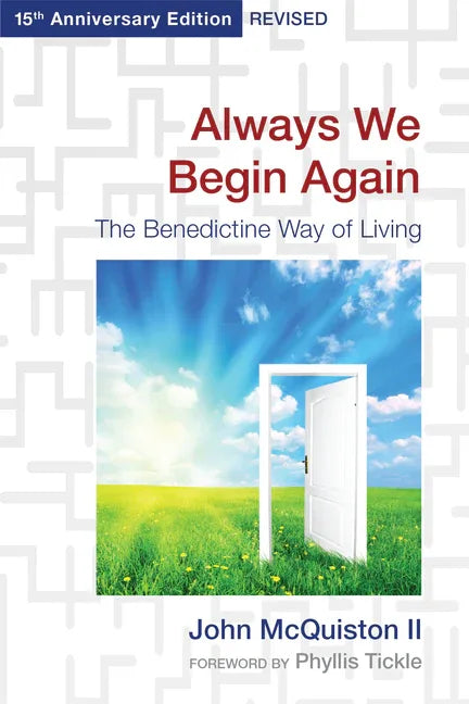 Always We Begin Again: The Benedictine Way of Living (15th Anniversary Edition, Revised) (Anniversary, Revised) - stevensbooks