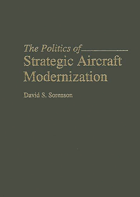 Politics of Strategic Aircraft Modernization - Ingram