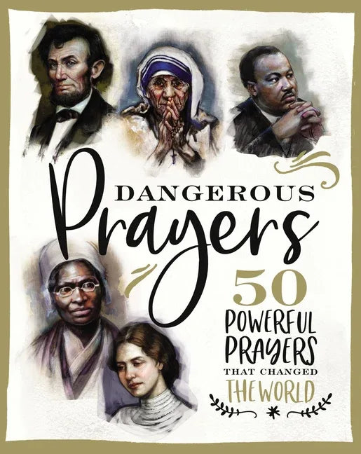 Dangerous Prayers: 50 Powerful Prayers That Changed the World - stevensbooks