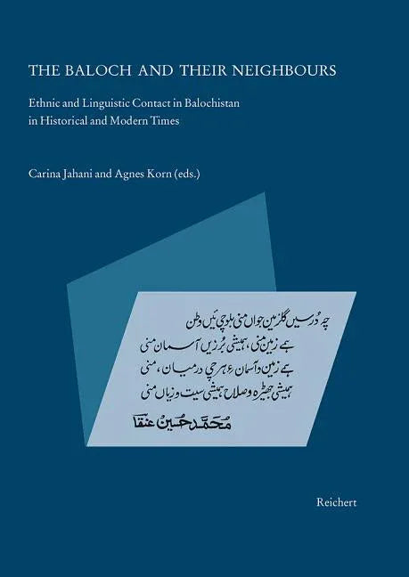 Baloch and Their Neighbours: Ethnic and Linguistic Contact in Balochistan in Historical and Modern Times - stevensbooks