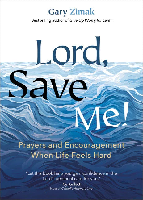 Lord, Save Me!: Prayers and Encouragement When Life Feels Hard - stevensbooks