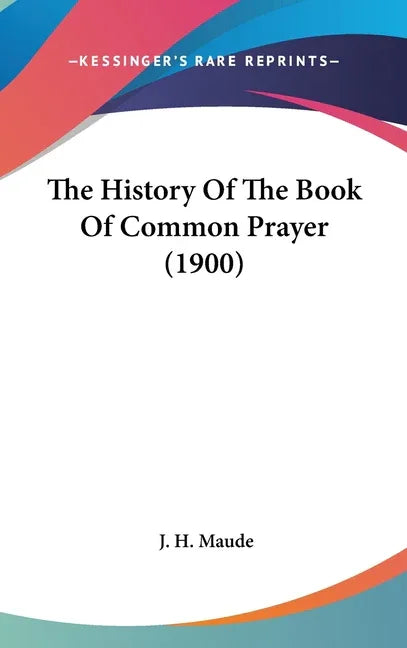 History Of The Book Of Common Prayer (1900) - stevensbooks