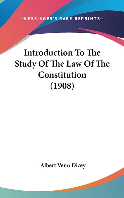 Introduction To The Study Of The Law Of The Constitution (1908) - stevensbooks