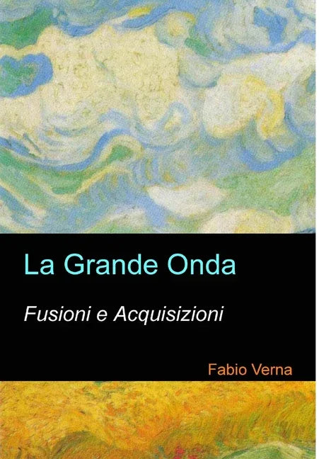 grande onda: fusioni e acquisizioni. - stevensbooks