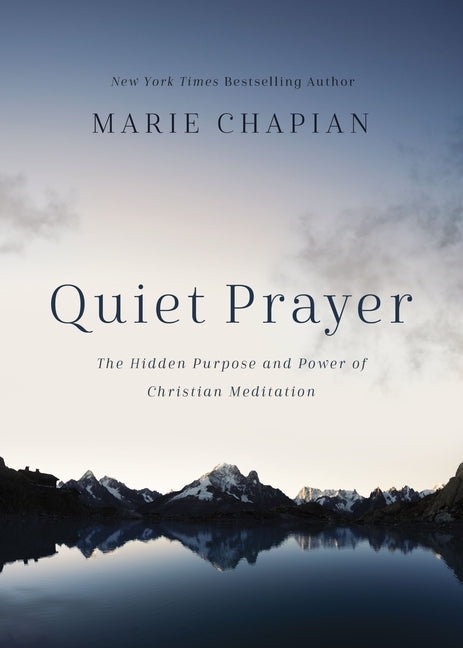 Quiet Prayer: The Hidden Purpose and Power of Christian Meditation - Ingram