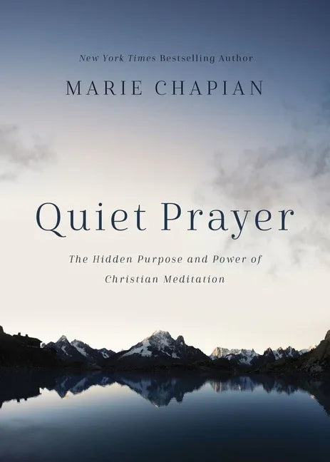 Quiet Prayer: The Hidden Purpose and Power of Christian Meditation - stevensbooks