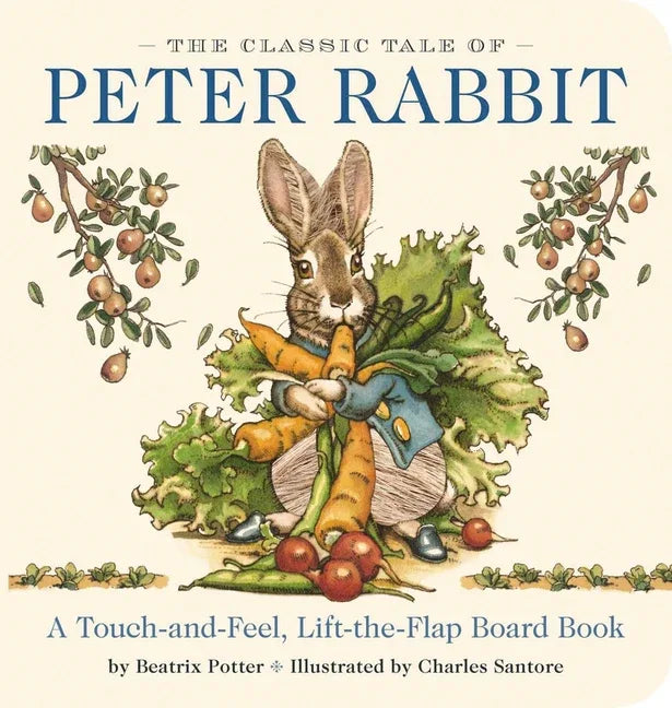 Classic Tale of Peter Rabbit Touch and Feel Board Book: A Touch and Feel Lift the Flap Board Book - stevensbooks