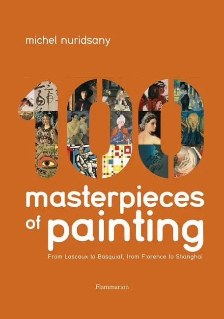 100 Masterpieces of Painting: From Lascaux to Basquiat, from Florence to Shanghai - stevensbooks